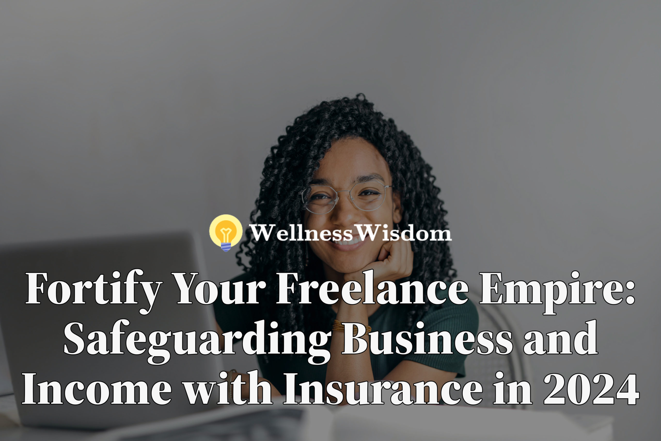 Insurance for freelancers, Freelance insurance, Liability insurance, Professional liability insurance, Business insurance, Income protection, Disability insurance, Health insurance, Life insurance, Asset protection