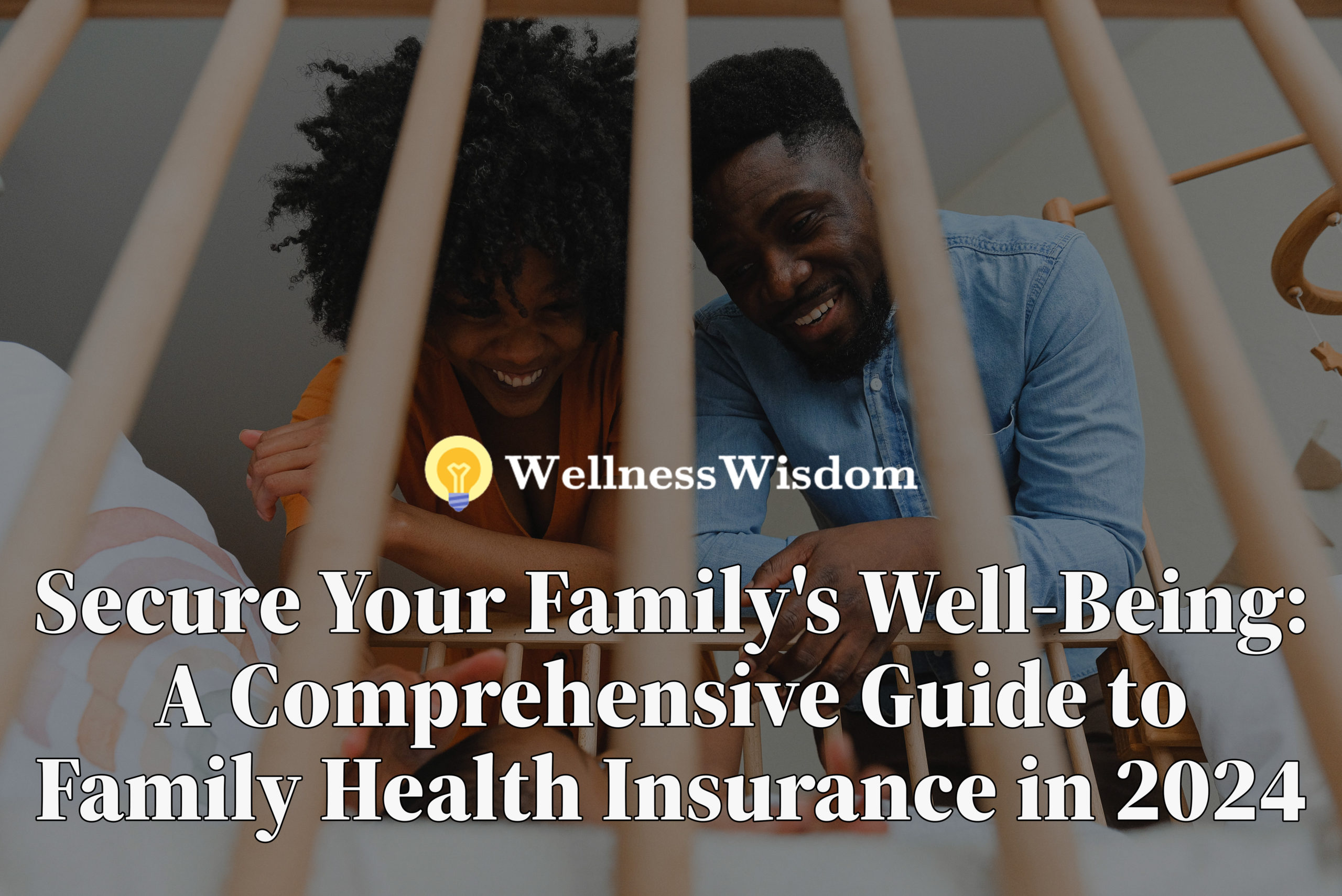 family health insurance, healthcare coverage, financial security, preventive care, healthcare expenses, insurance benefits, peace of mind, holistic well-being, healthcare decisions, insurance options