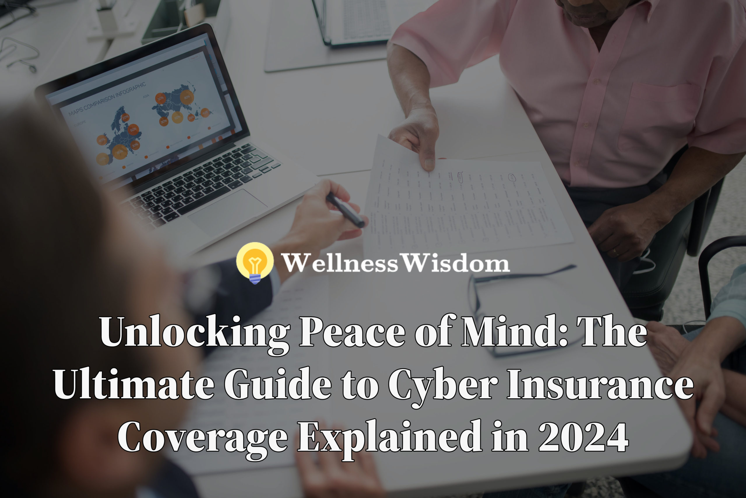 Unlocking Peace of Mind: The Ultimate Guide to Cyber Insurance Coverage Explained in 2024